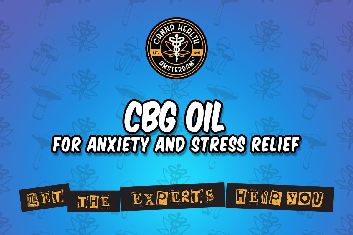 CBG Oil for Anxiety and Stress Relief