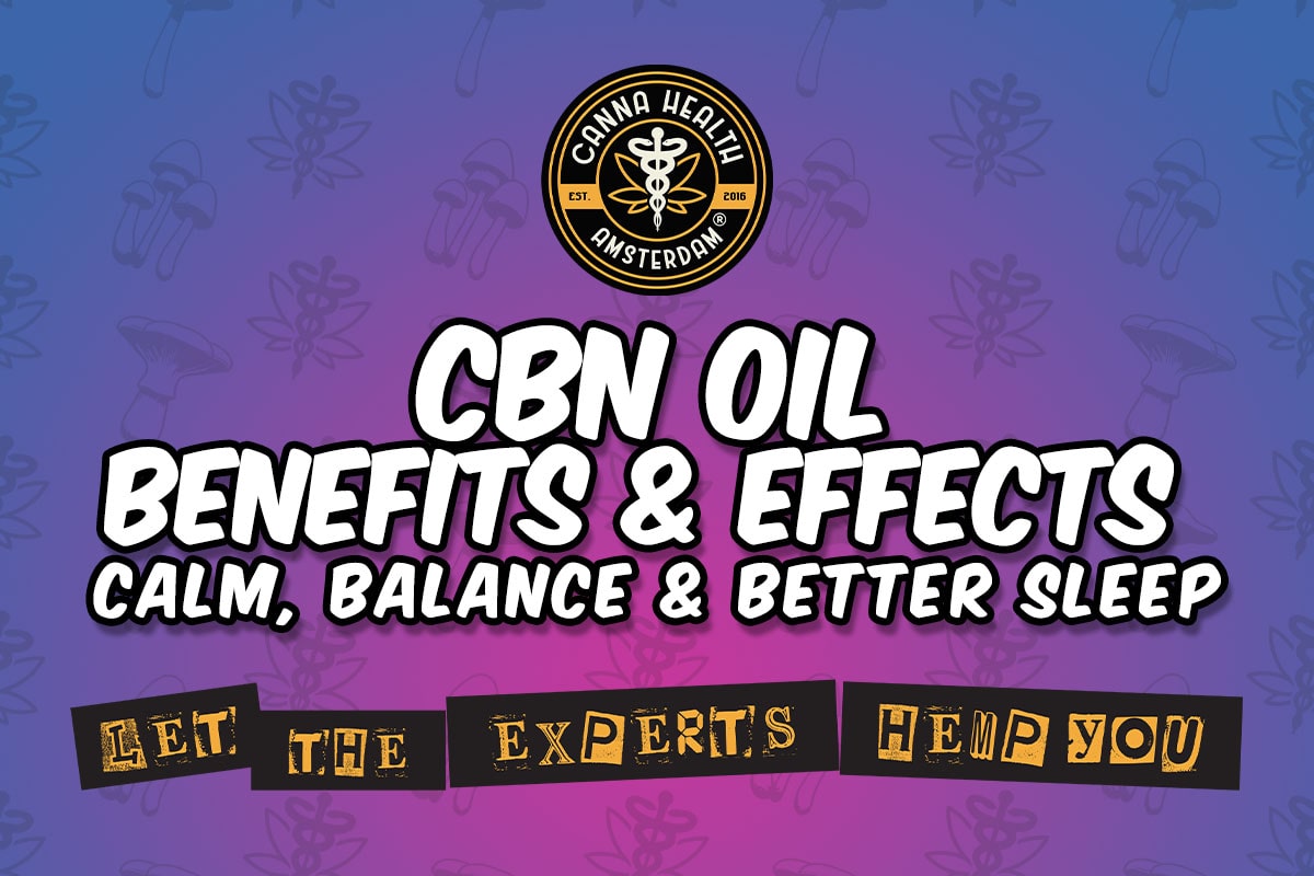 CBN Oil Benefits & Effects – Calm, Balance & Better Sleep