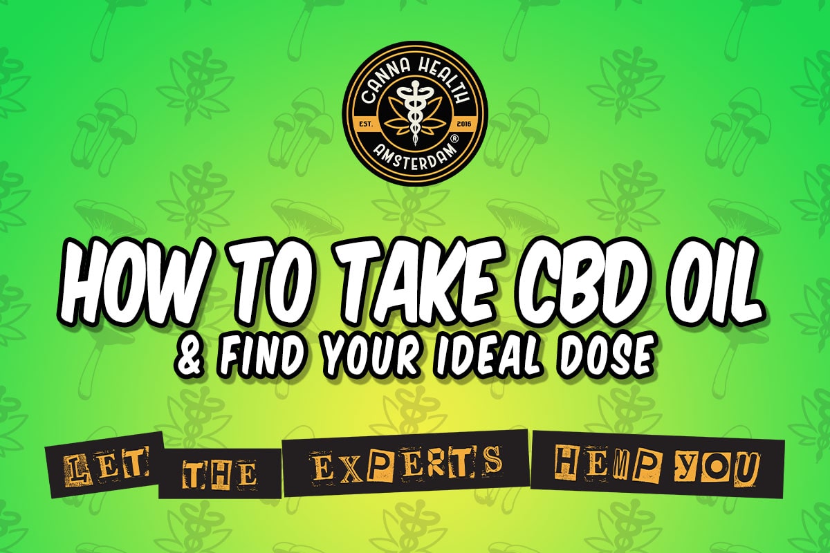 How to Take CBD Oil & Find Your Ideal Dose